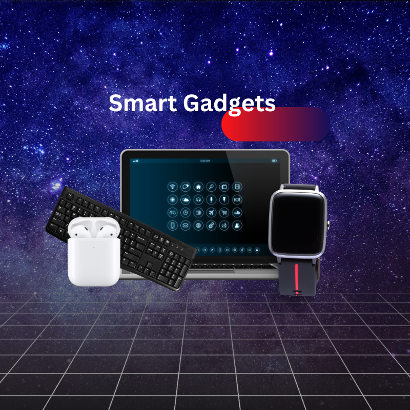 Smart Gadgets